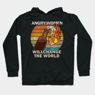 Angry women will change the world Hoodie